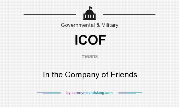 What does ICOF mean? It stands for In the Company of Friends