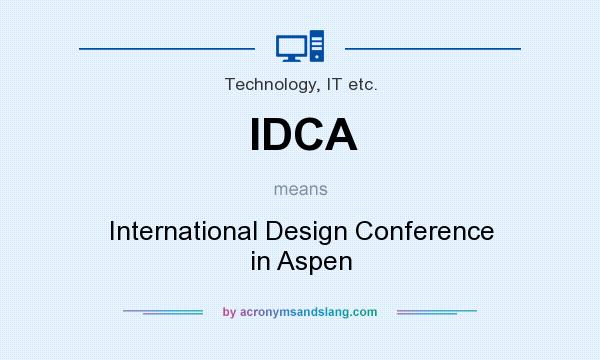 What does IDCA mean? It stands for International Design Conference in Aspen
