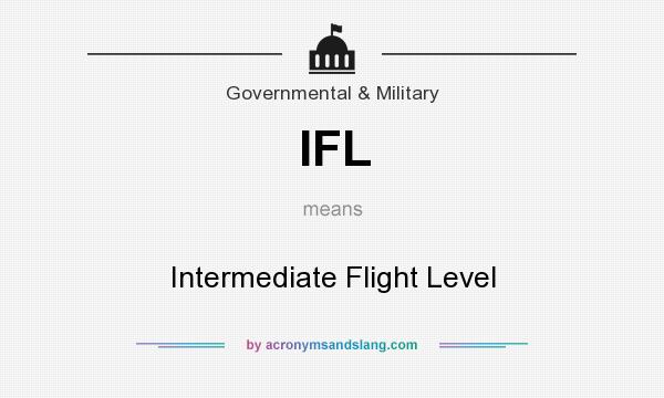 What does IFL mean? It stands for Intermediate Flight Level