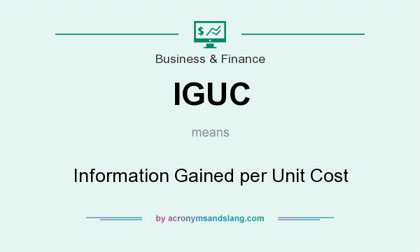 What does IGUC mean? It stands for Information Gained per Unit Cost