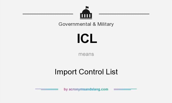 What does ICL mean? It stands for Import Control List