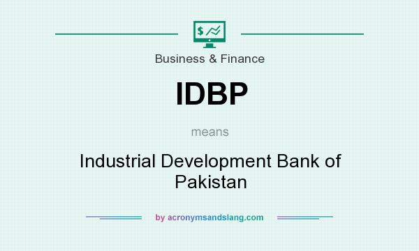 What does IDBP mean? It stands for Industrial Development Bank of Pakistan