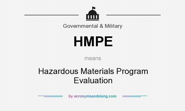 What does HMPE mean? It stands for Hazardous Materials Program Evaluation