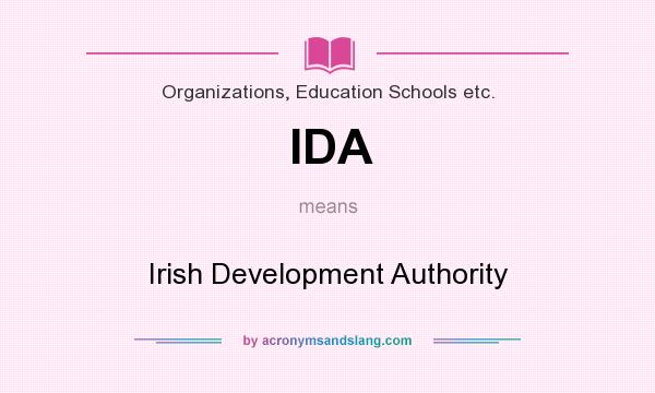 What does IDA mean? It stands for Irish Development Authority