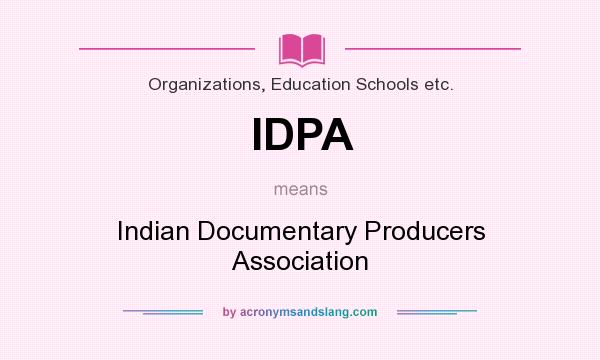 What does IDPA mean? It stands for Indian Documentary Producers Association