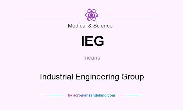 What does IEG mean? It stands for Industrial Engineering Group