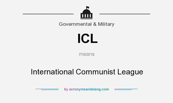 What does ICL mean? It stands for International Communist League