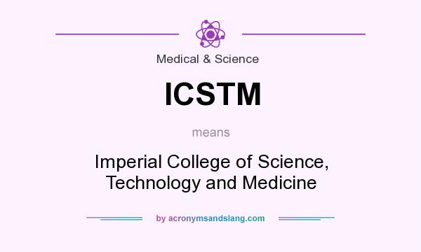 What does ICSTM mean? It stands for Imperial College of Science, Technology and Medicine