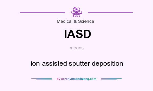 What does IASD mean? It stands for ion-assisted sputter deposition