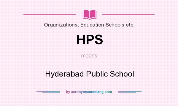 What does HPS mean? It stands for Hyderabad Public School