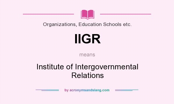 What does IIGR mean? It stands for Institute of Intergovernmental Relations