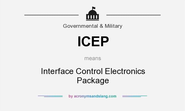 What does ICEP mean? It stands for Interface Control Electronics Package