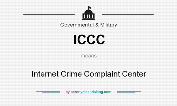 What does ICCC mean? It stands for Internet Crime Complaint Center