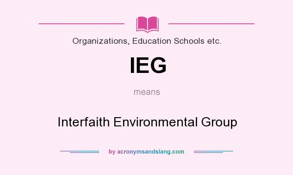 What does IEG mean? It stands for Interfaith Environmental Group