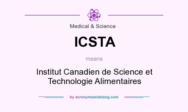 What does ICSTA mean? It stands for Institut Canadien de Science et Technologie Alimentaires