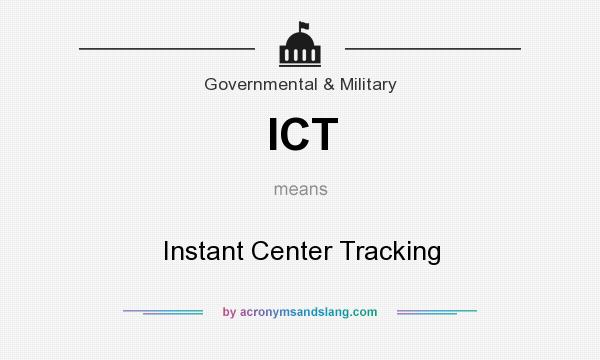 What does ICT mean? It stands for Instant Center Tracking