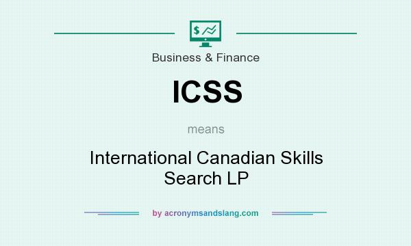 What does ICSS mean? It stands for International Canadian Skills Search LP
