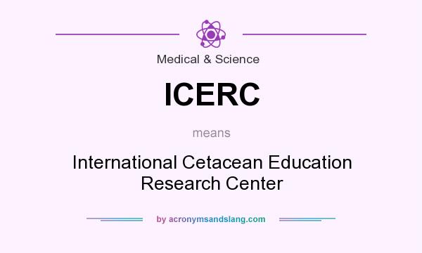 What does ICERC mean? It stands for International Cetacean Education Research Center