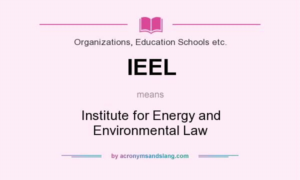 What does IEEL mean? It stands for Institute for Energy and Environmental Law