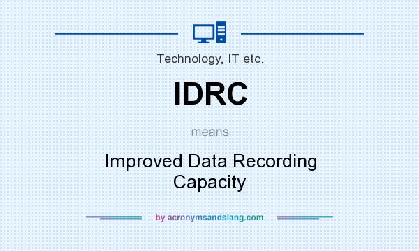 What does IDRC mean? It stands for Improved Data Recording Capacity