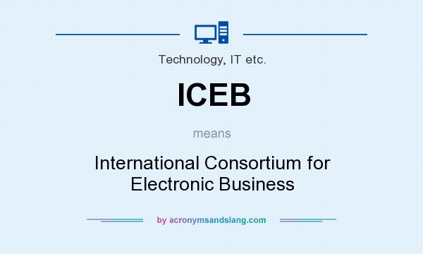 What does ICEB mean? It stands for International Consortium for Electronic Business