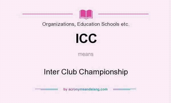 What does ICC mean? It stands for Inter Club Championship