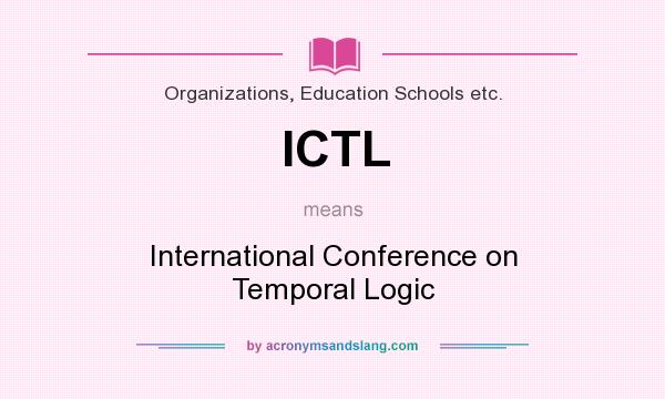 What does ICTL mean? It stands for International Conference on Temporal Logic