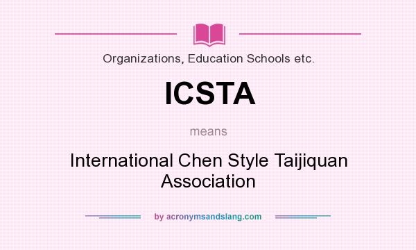 What does ICSTA mean? It stands for International Chen Style Taijiquan Association