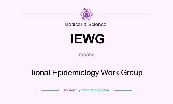 What does IEWG mean? It stands for tional Epidemiology Work Group