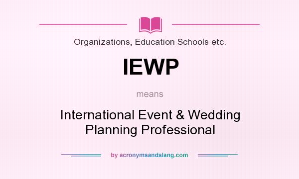 What does IEWP mean? It stands for International Event & Wedding Planning Professional