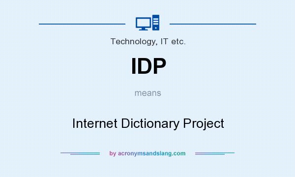 What does IDP mean? It stands for Internet Dictionary Project