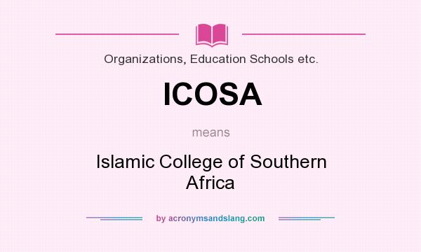 What does ICOSA mean? It stands for Islamic College of Southern Africa