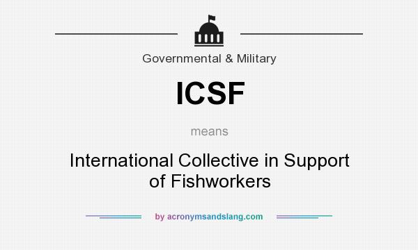 What does ICSF mean? It stands for International Collective in Support of Fishworkers