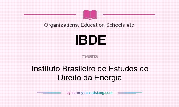 What does IBDE mean? It stands for Instituto Brasileiro de Estudos do Direito da Energia