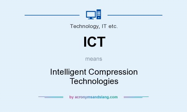 What does ICT mean? It stands for Intelligent Compression Technologies