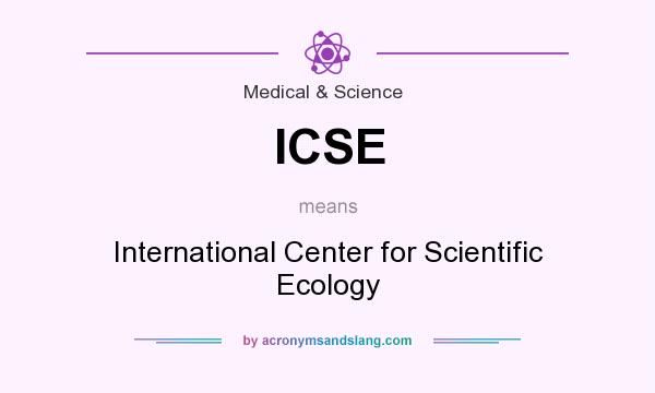 What does ICSE mean? It stands for International Center for Scientific Ecology