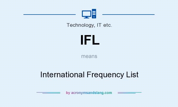 What does IFL mean? It stands for International Frequency List