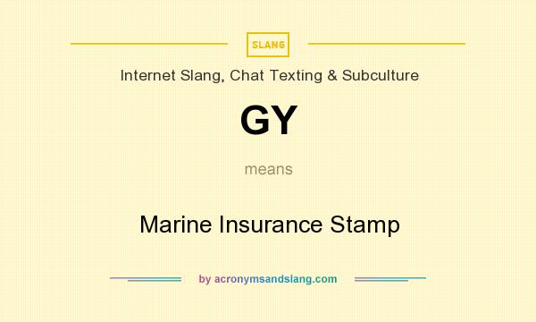 What does GY mean? It stands for Marine Insurance Stamp