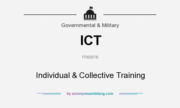 What does ICT mean? It stands for Individual & Collective Training