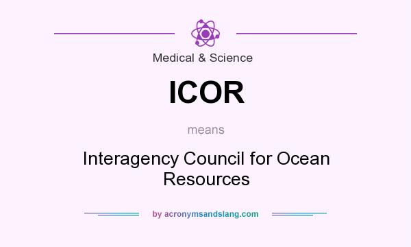 What does ICOR mean? It stands for Interagency Council for Ocean Resources
