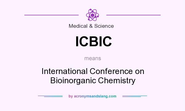What does ICBIC mean? It stands for International Conference on Bioinorganic Chemistry