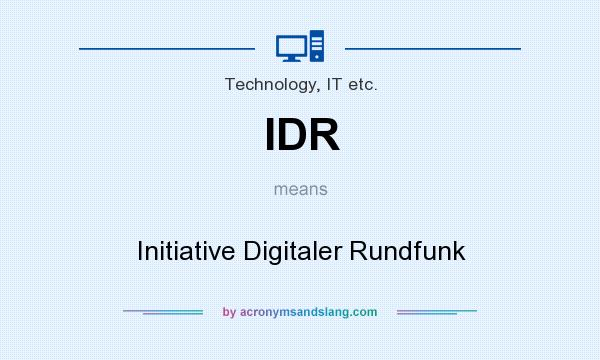 What does IDR mean? It stands for Initiative Digitaler Rundfunk