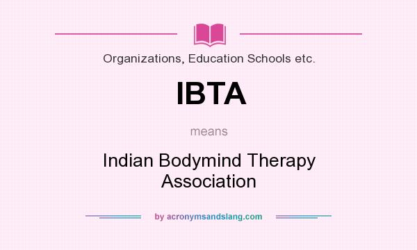 What does IBTA mean? It stands for Indian Bodymind Therapy Association