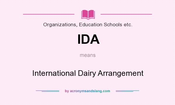 What does IDA mean? It stands for International Dairy Arrangement