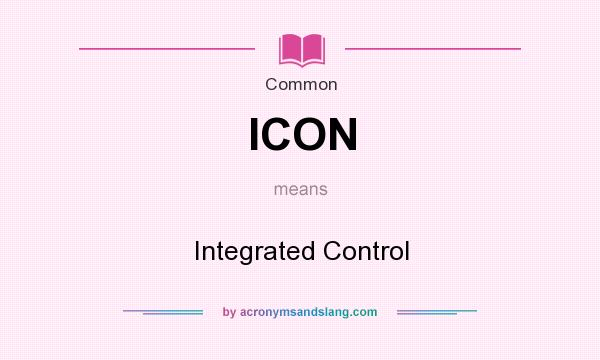 What does ICON mean? It stands for Integrated Control
