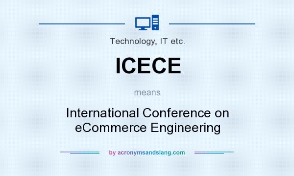What does ICECE mean? It stands for International Conference on eCommerce Engineering