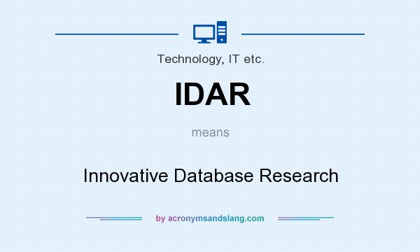 What does IDAR mean? It stands for Innovative Database Research