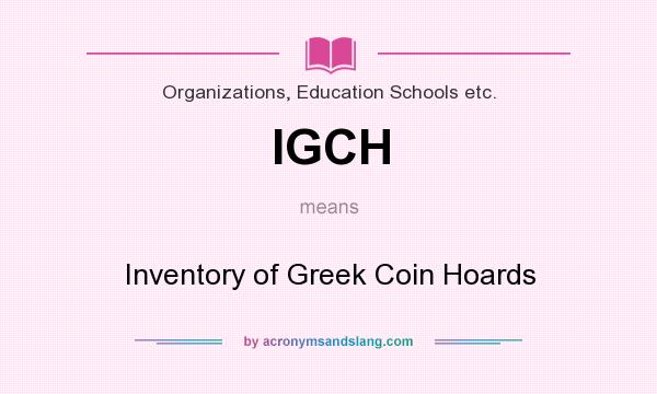 What does IGCH mean? It stands for Inventory of Greek Coin Hoards