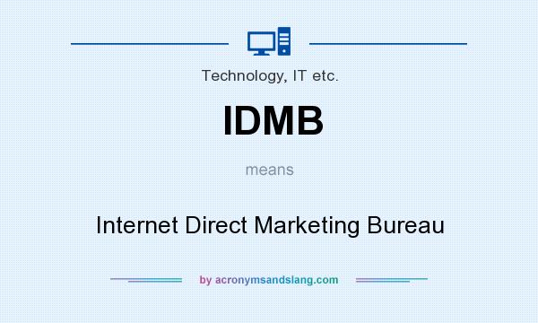 What does IDMB mean? It stands for Internet Direct Marketing Bureau