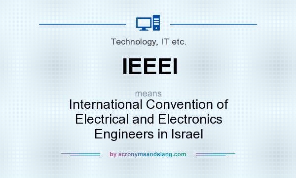 What does IEEEI mean? It stands for International Convention of Electrical and Electronics Engineers in Israel
